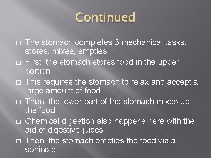 Continued � � � The stomach completes 3 mechanical tasks: stores, mixes, empties First, Continued � � � The stomach completes 3 mechanical tasks: stores, mixes, empties First,