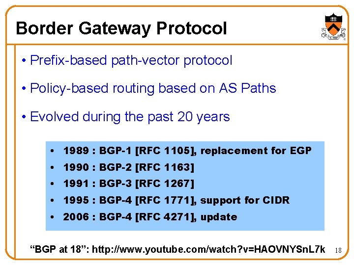 Border Gateway Protocol • Prefix-based path-vector protocol • Policy-based routing based on AS Paths