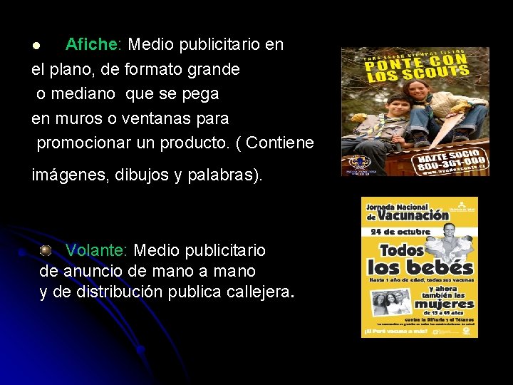 Afiche: Medio publicitario en el plano, de formato grande o mediano que se pega