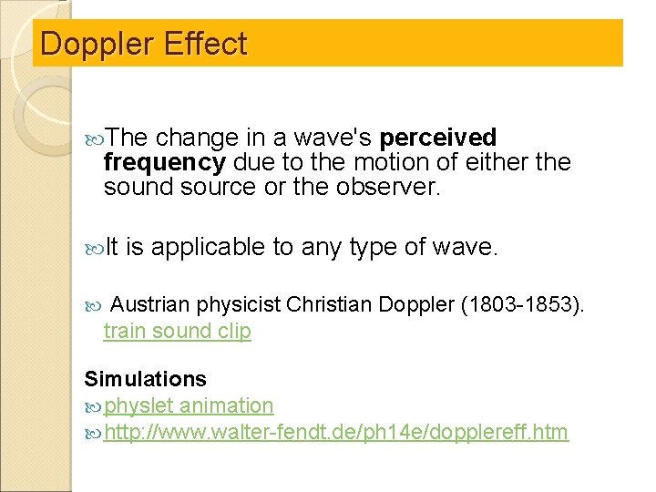 Doppler Effect The change in a wave's perceived frequency due to the motion of