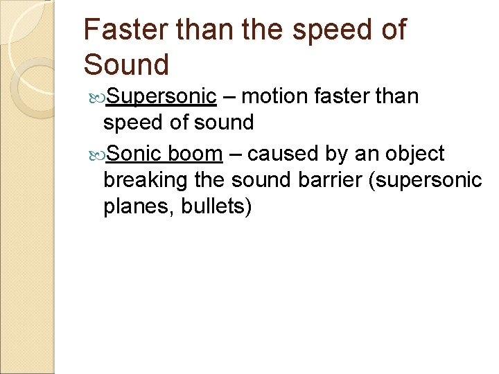 Faster than the speed of Sound Supersonic – motion faster than speed of sound
