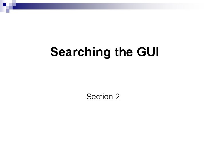 Searching the GUI Section 2 