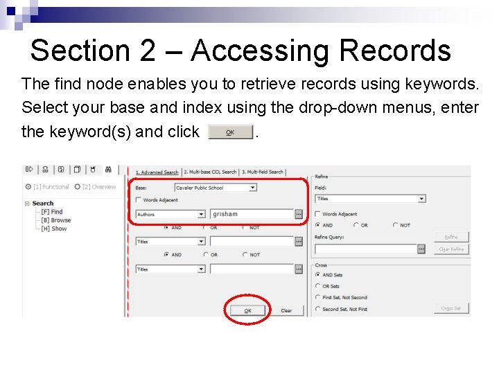 Section 2 – Accessing Records The find node enables you to retrieve records using