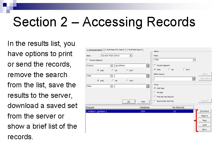 Section 2 – Accessing Records In the results list, you have options to print