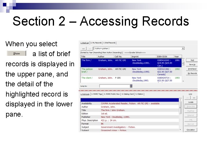 Section 2 – Accessing Records When you select a list of brief records is
