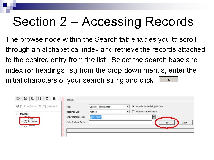 Section 2 – Accessing Records The browse node within the Search tab enables you