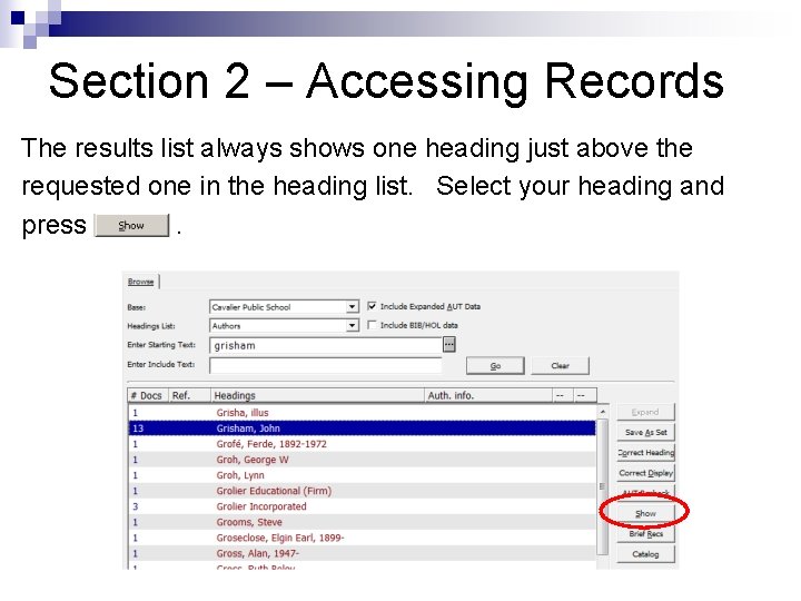 Section 2 – Accessing Records The results list always shows one heading just above