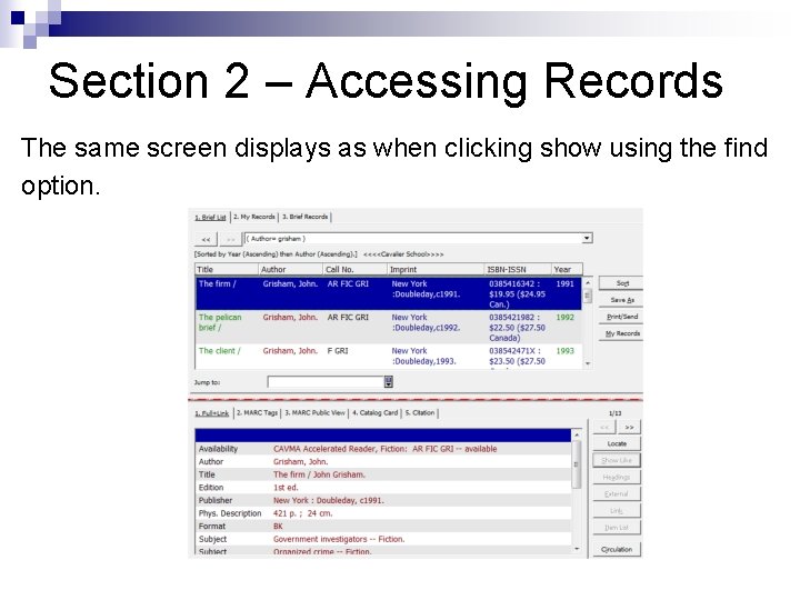 Section 2 – Accessing Records The same screen displays as when clicking show using