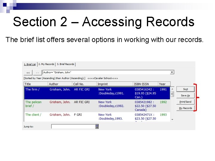 Section 2 – Accessing Records The brief list offers several options in working with