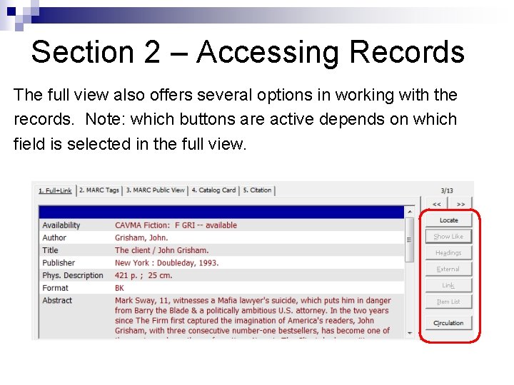 Section 2 – Accessing Records The full view also offers several options in working