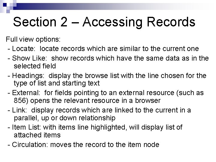 Section 2 – Accessing Records Full view options: - Locate: locate records which are