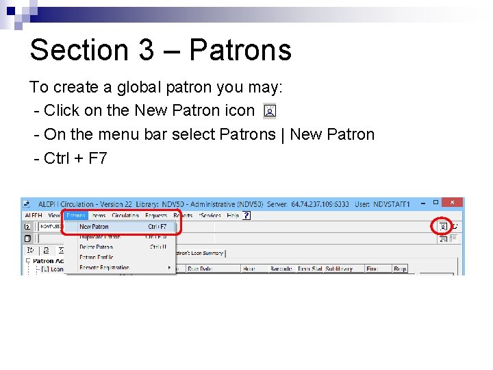 Section 3 – Patrons To create a global patron you may: - Click on