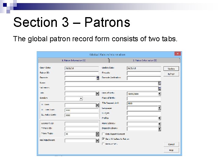 Section 3 – Patrons The global patron record form consists of two tabs. 