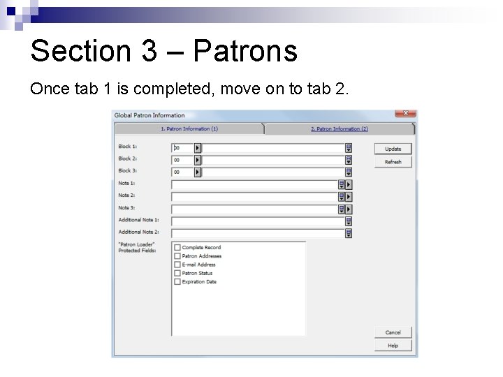 Section 3 – Patrons Once tab 1 is completed, move on to tab 2.