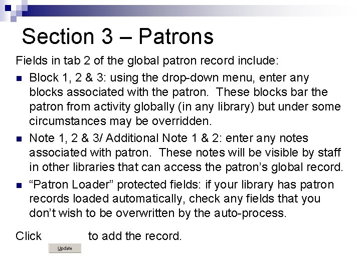 Section 3 – Patrons Fields in tab 2 of the global patron record include: