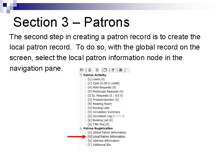 Section 3 – Patrons The second step in creating a patron record is to