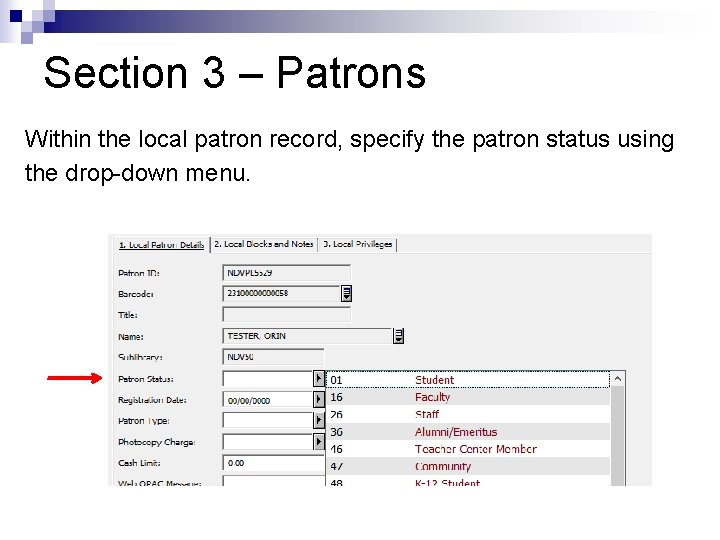 Section 3 – Patrons Within the local patron record, specify the patron status using