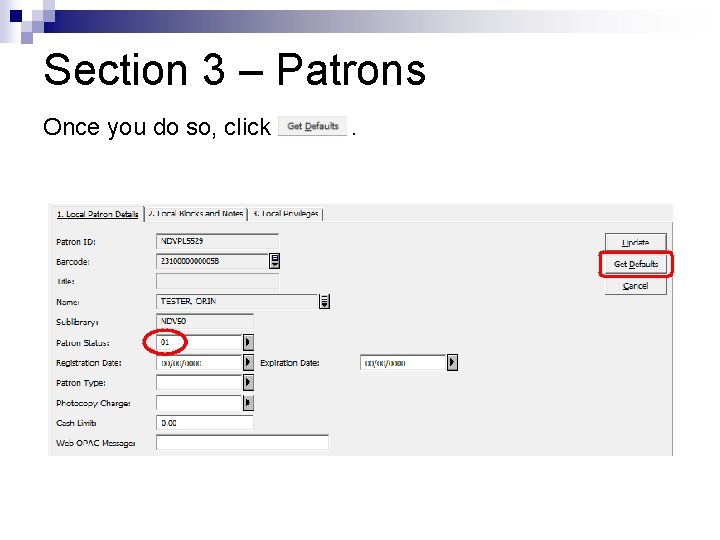 Section 3 – Patrons Once you do so, click . 