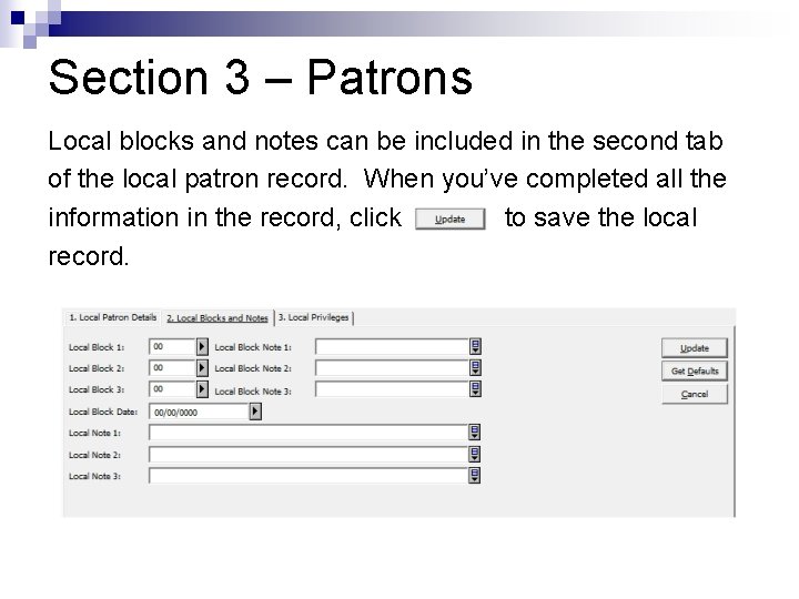 Section 3 – Patrons Local blocks and notes can be included in the second