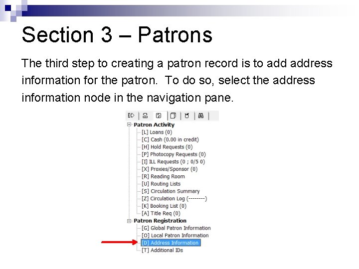 Section 3 – Patrons The third step to creating a patron record is to