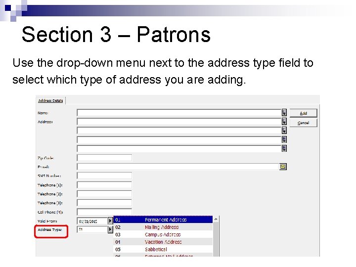 Section 3 – Patrons Use the drop-down menu next to the address type field