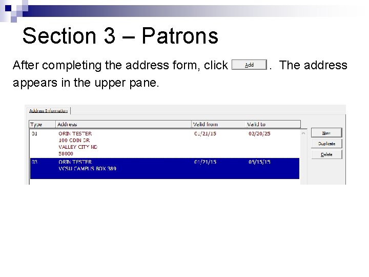 Section 3 – Patrons After completing the address form, click appears in the upper