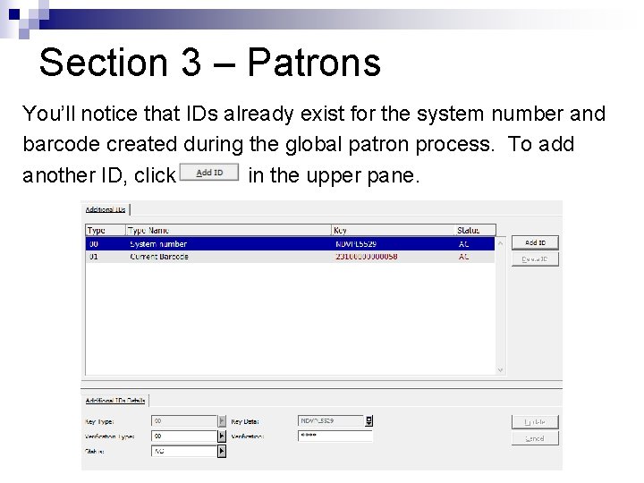 Section 3 – Patrons You’ll notice that IDs already exist for the system number