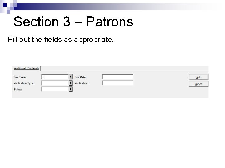 Section 3 – Patrons Fill out the fields as appropriate. 