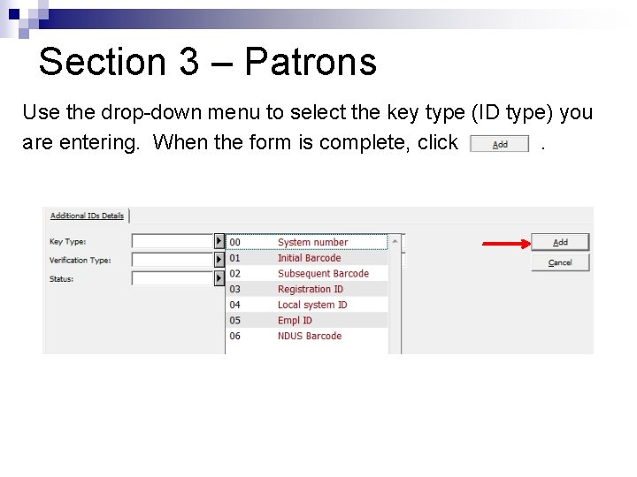 Section 3 – Patrons Use the drop-down menu to select the key type (ID