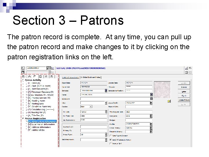 Section 3 – Patrons The patron record is complete. At any time, you can