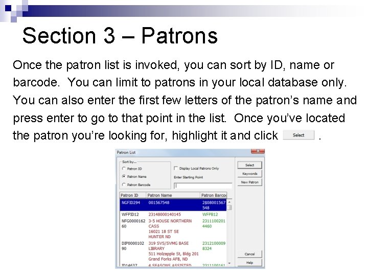 Section 3 – Patrons Once the patron list is invoked, you can sort by