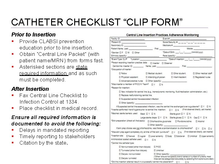 CATHETER CHECKLIST “CLIP FORM” Prior to Insertion Provide CLABSI prevention education prior to line