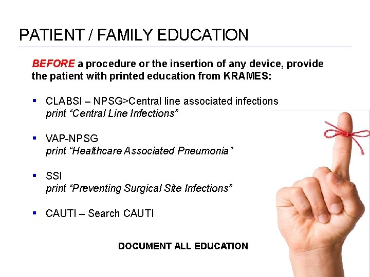 PATIENT / FAMILY EDUCATION BEFORE a procedure or the insertion of any device, provide