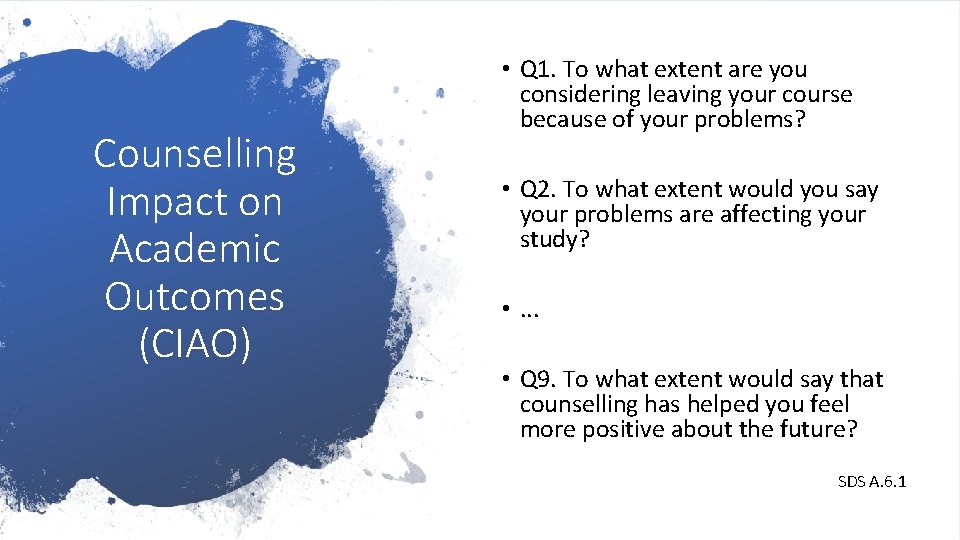Counselling Impact on Academic Outcomes (CIAO) • Q 1. To what extent are you