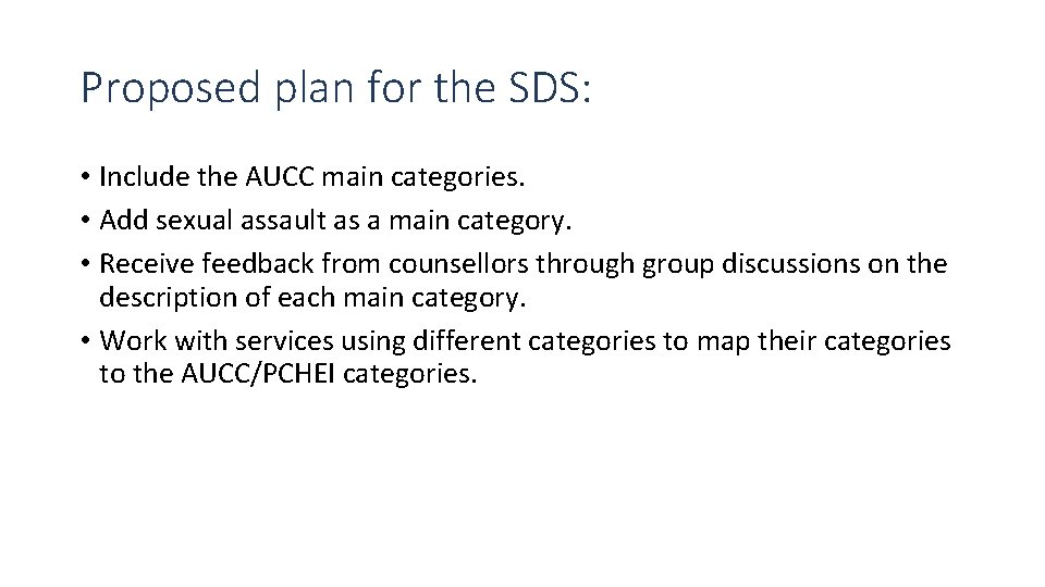 Proposed plan for the SDS: • Include the AUCC main categories. • Add sexual