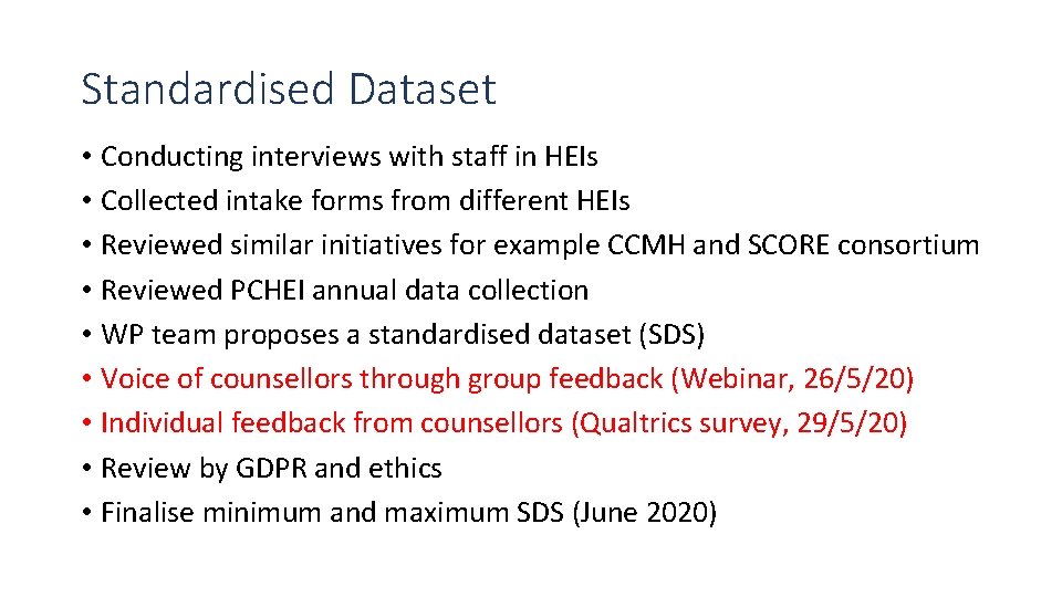 Standardised Dataset • Conducting interviews with staff in HEIs • Collected intake forms from