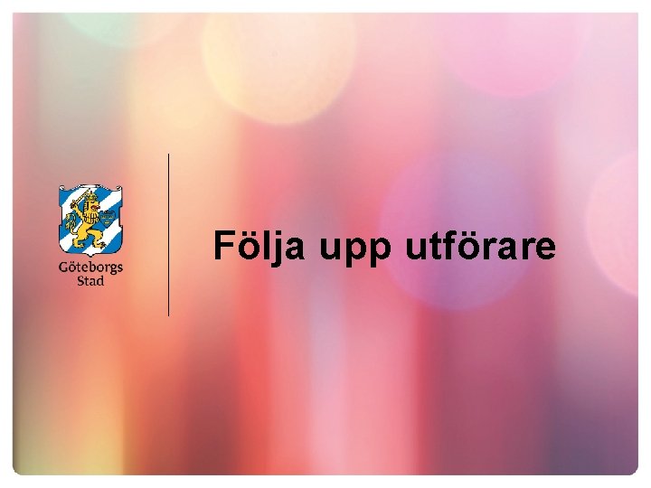 Följa upp utförare 