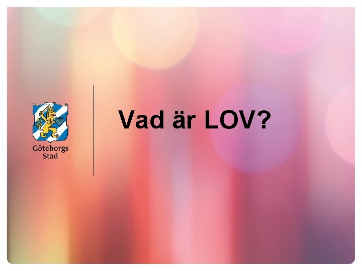 Vad är LOV? 