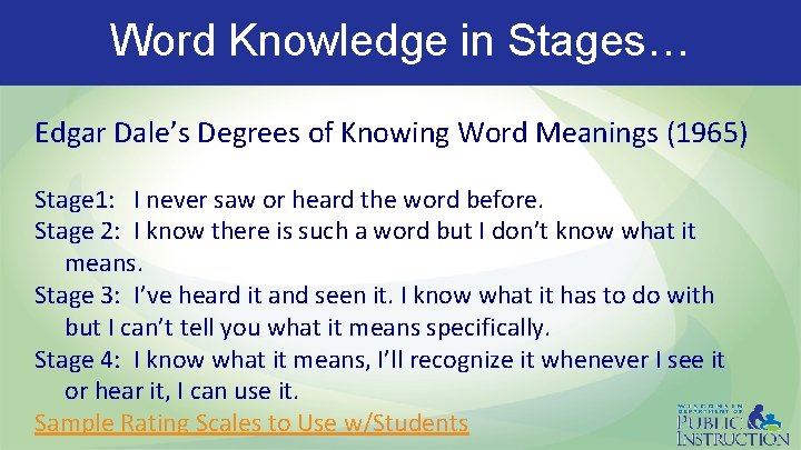 Word Knowledge in Stages… Edgar Dale’s Degrees of Knowing Word Meanings (1965) Stage 1: