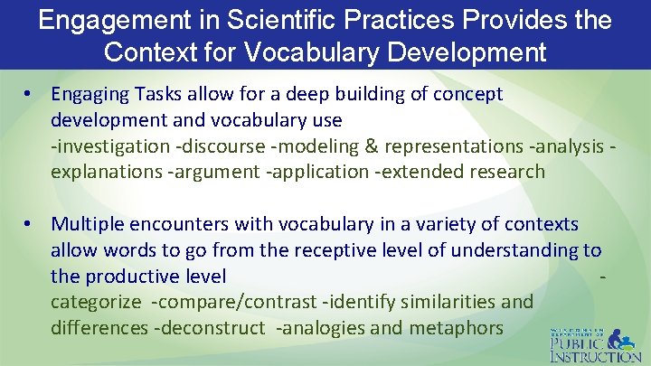 Engagement in Scientific Practices Provides the Context for Vocabulary Development • Engaging Tasks allow