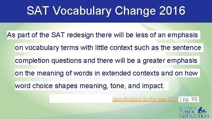 SAT Vocabulary Change 2016 As part of the SAT redesign there will be less