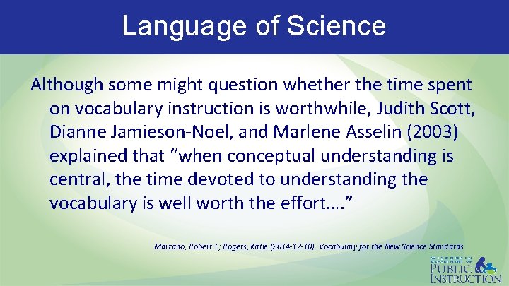 Language of Science Although some might question whether the time spent on vocabulary instruction
