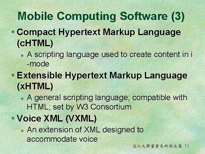 Mobile Computing Software (3) § Compact Hypertext Markup Language (c. HTML) l A scripting Mobile Computing Software (3) § Compact Hypertext Markup Language (c. HTML) l A scripting
