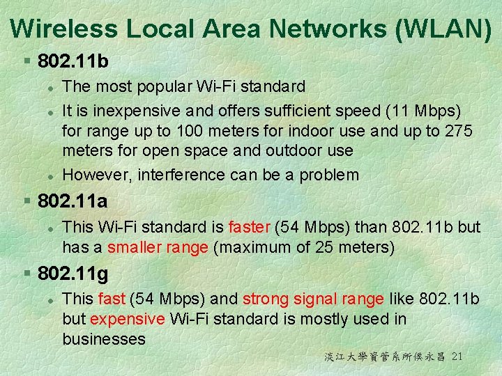 Wireless Local Area Networks (WLAN) § 802. 11 b l l l The most