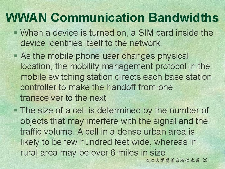 WWAN Communication Bandwidths § When a device is turned on, a SIM card inside