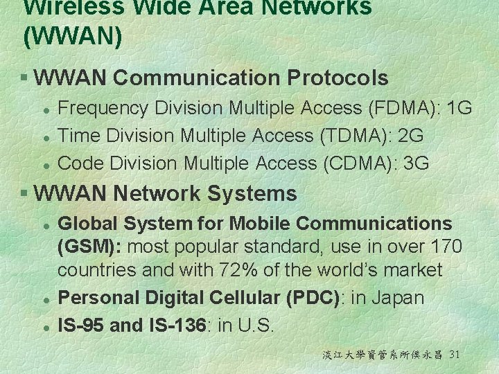 Wireless Wide Area Networks (WWAN) § WWAN Communication Protocols l l l Frequency Division