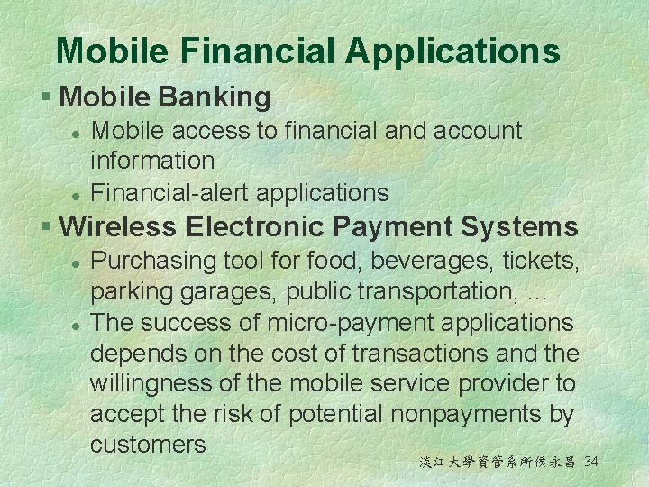 Mobile Financial Applications § Mobile Banking l l Mobile access to financial and account Mobile Financial Applications § Mobile Banking l l Mobile access to financial and account