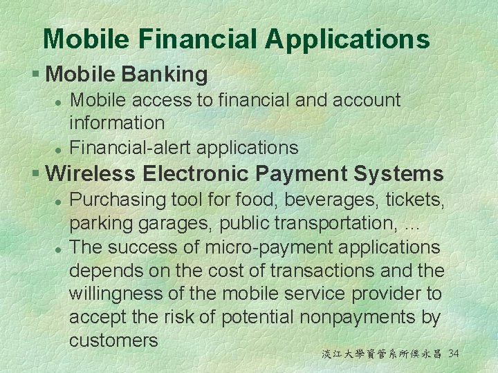 Mobile Financial Applications § Mobile Banking l l Mobile access to financial and account