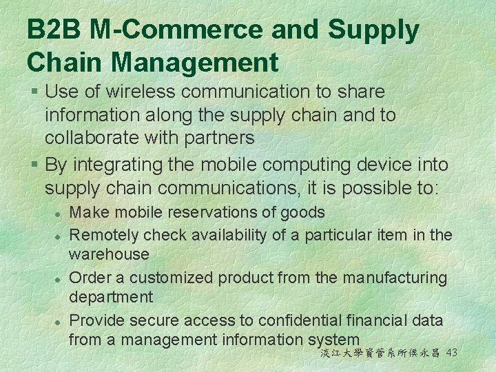 B 2 B M-Commerce and Supply Chain Management § Use of wireless communication to B 2 B M-Commerce and Supply Chain Management § Use of wireless communication to