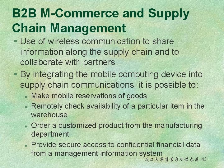 B 2 B M-Commerce and Supply Chain Management § Use of wireless communication to